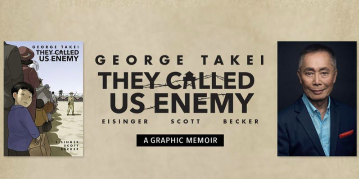 George Takei They Called Us Enemy