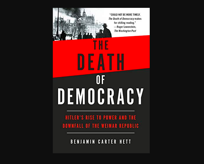 Dr. Benjamin Hett Death of Democracy