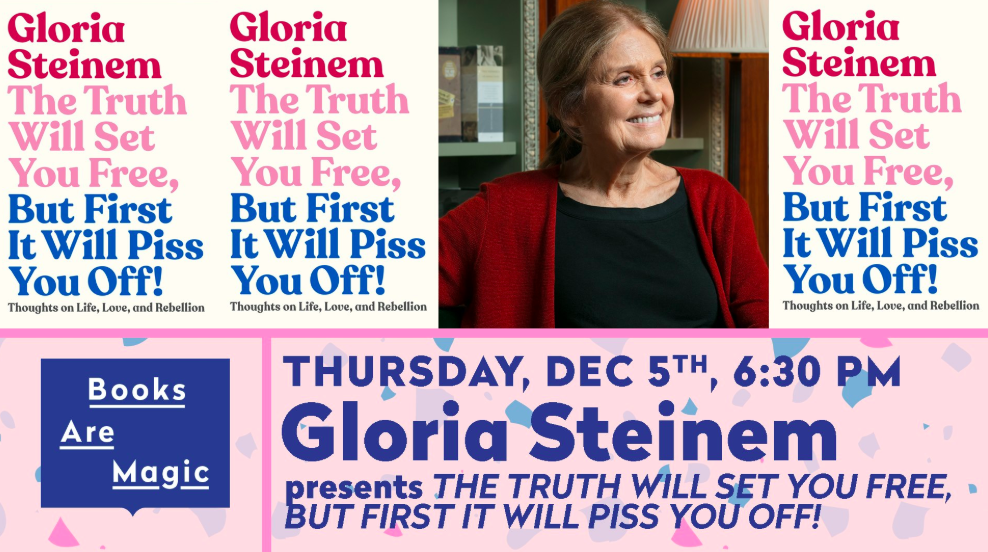 Gloria Steinem THE TRUTH WILL SET YOU FREE